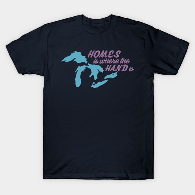 HOMES is Where the Hand Is T-Shirt by sadsquatch